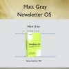 Newsletter OS – Matt Gray