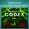 The Black Hat Codex Webinar Full Recording – Charles Floate